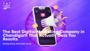 The Best Digital Marketing Company in Chandigarh That Actually Gets You Results